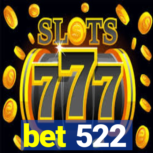 bet 522